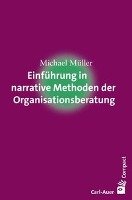 Einführung in narrative Methoden der Organisationsberatung Muller Michael