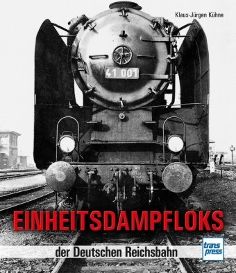 Einheitsdampfloks der Deutschen Reichsbahn Kuhne Klaus-Jurgen