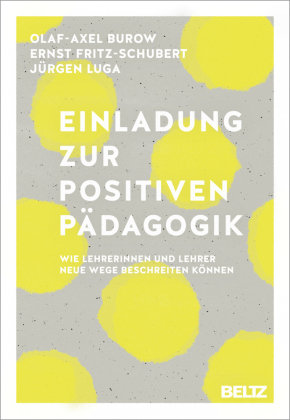 Einladung zur Positiven Pädagogik Burow Olaf-Axel, Fritz-Schubert Ernst, Luga Jurgen