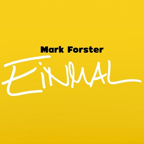 Einmal Mark Forster