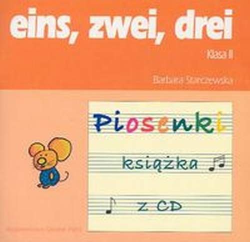 Eins, Zwei, Drei. Klasa 2. Piosenki. Książka + CD Starczewska Barbara