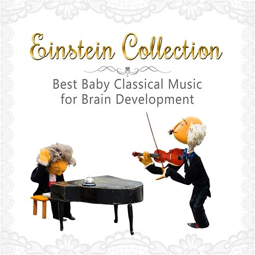 Einstein Collection: Best Baby Classical Music for Brain Development, Little Smart Mind, Inspirational Music Various Artists