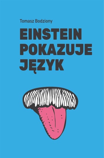 Einstein pokazuje język - ebook epub Bodziony Tomasz