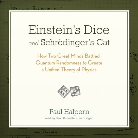 Einstein's Dice and Schrodinger's Cat Halpern Paul