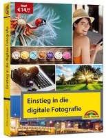 Einstieg in die digitale Fotografie - Ihr Weg zu perfekten Foto Aufnahmen Albrecht Peter