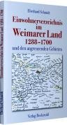 Einwohnerverzeichnis im Weimarer Land 1288-1700 und den angrenzenden Gebiete Schmidt Eberhard