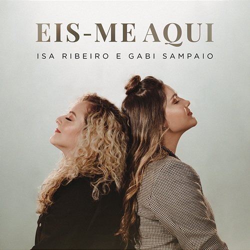 Eis-Me Aqui Isa Ribeiro feat. Gabriella Sampaio