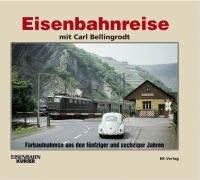 Eisenbahnreise mit Carl Bellingrodt Greß Gerhard