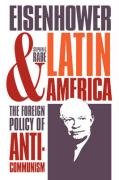 Eisenhower and Latin America Rabe Stephen G.
