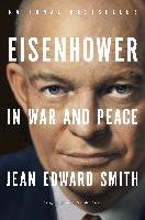 Eisenhower in War and Peace Smith Jean Edward