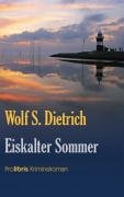 Eiskalter Sommer Dietrich Wolf S.