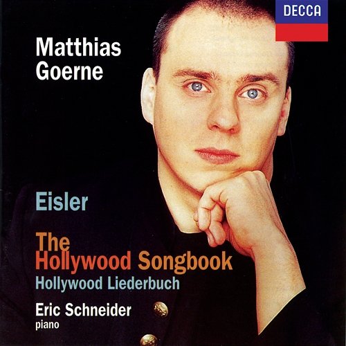 Eisler: The Hollywood Songbook Matthias Goerne, Eric Schneider