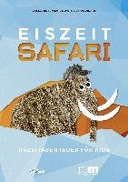 EISZEITSAFARI  - Urzeitabenteuer für Kids Rosendahl Gaelle, Rosendahl Wilfried