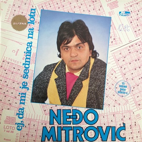 Ej, da Mi je sedmica na lotu Nedjo Mitrovic