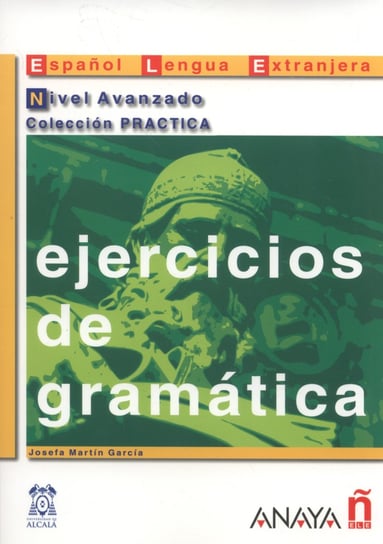 Ejercicios de gramatica. Nivel Avanzado Martin Garcia Josefa
