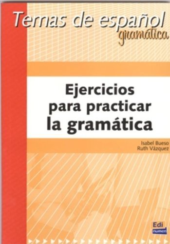 Ejercicios para practicar la gramática Fernandez Ruth Vazquez, Fernandez Isabel Bueso