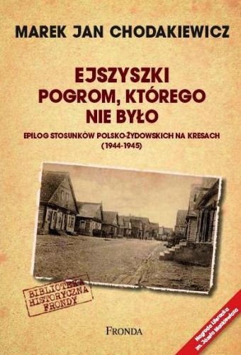 Ejszyszki Pogrom Którego Nie Było Chodakiewicz Marek J.