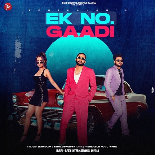 Ek No. Gaadi Semicolon & Komal Chaudhary feat. Vaishali Chaudhary