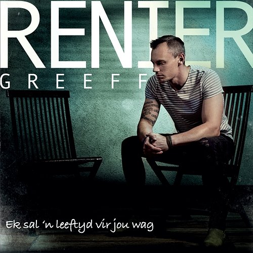 Ek Sal 'n Leeftyd Vir Jou Wag Renier Greeff