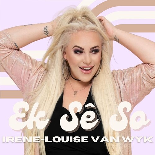 Ek Sê So Irene-Louise Van Wyk