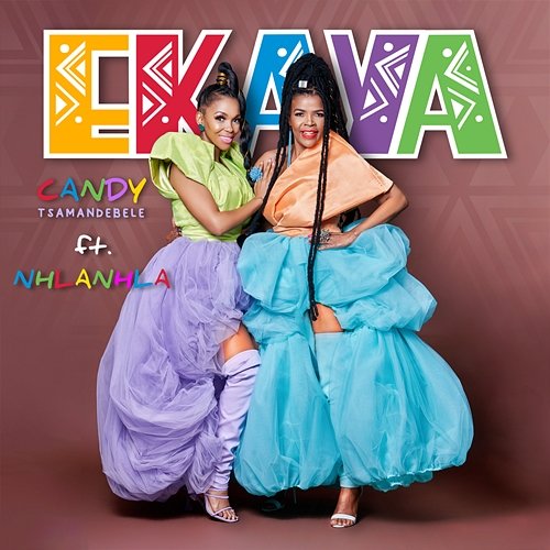 Ekaya Candy Tsamandebele feat. Nhlanhla