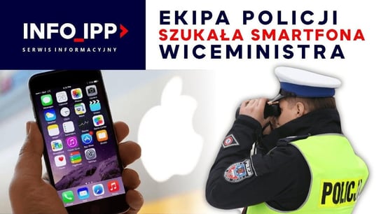 Ekipa Policji szukała smartfona wiceministra | Serwis info IPP 2023.04.12 - Idź Pod Prąd Nowości - podcast Opracowanie zbiorowe