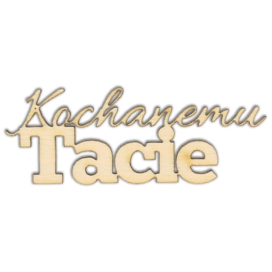 EKO-DECO, napis, kochanemu tacie EKO-DECO