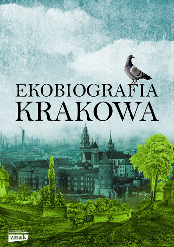 Ekobiografia Krakowa Opracowanie zbiorowe