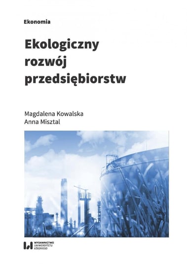 Ekologiczny rozwój przedsiębiorstw - ebook PDF Kowalska Magdalena, Misztal Anna