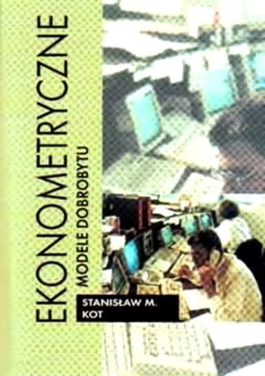Ekonometryczne modele dobrobytu Kot Stanisław
