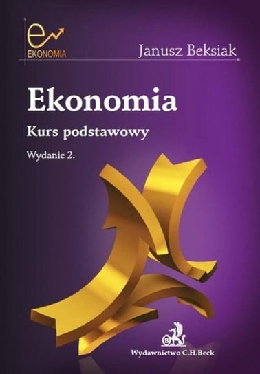 Ekonomia. Kurs podstawowy Beksiak Janusz