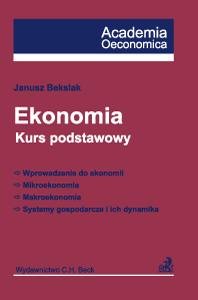 Ekonomia. Kurs podstawowy Beksiak Janusz