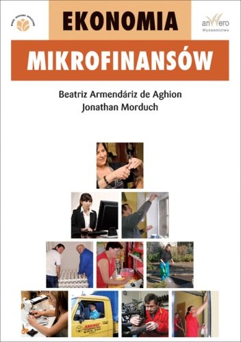 Ekonomia mikrofinansów Aghion Beatriz, Morduch Jonathan