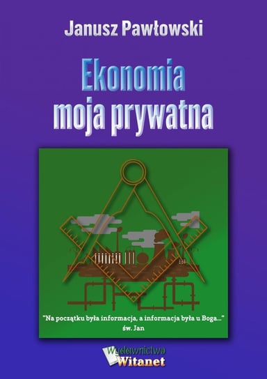 Ekonomia moja prywatna Pawłowski Janusz