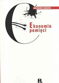 Ekonomia pamięci Marzec Grzegorz