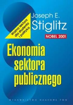 Ekonomia sektora publicznego Stiglitz Joseph E.