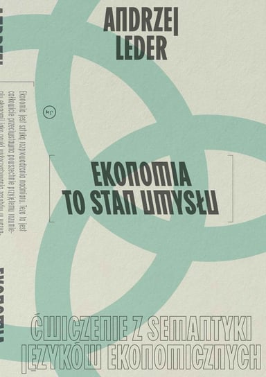 Ekonomia to stan umysłu. Ćwiczenie z semantyki języków ekonomicznych - ebook epub Leder Andrzej