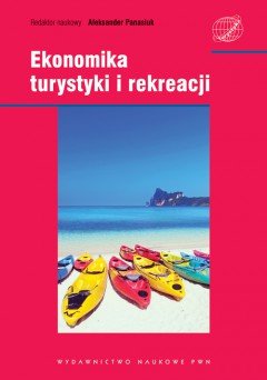 Ekonomia turystyki i rekreacji Panasiuk Aleksander