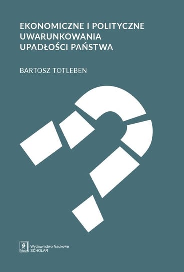 Ekonomiczne i polityczne uwarunkowania upadłości państwa Totleben Bartosz