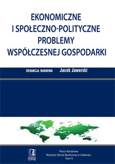 Ekonomiczne i Społeczno-Polityczne Problemy Współczesnej Gospodarki Jaworski Jacek