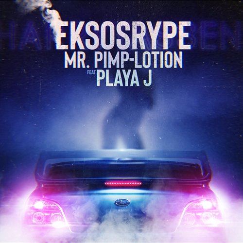 Eksosrype Mr. Pimp-Lotion feat. Playa J