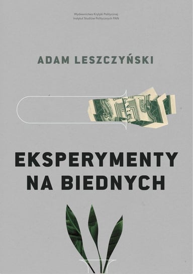 Eksperymenty na biednych Leszczyński Adam
