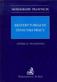 Eksterytorialne stosunki pracy Świątkowski Andrzej Marian