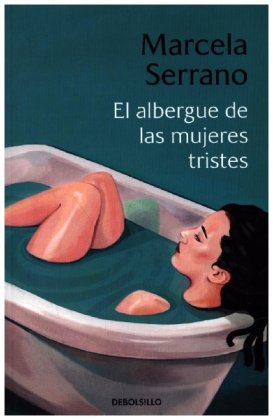 El albergue de las mujeres tristes Debolsillo