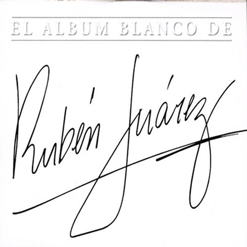 El Album Blanco Ruben Juarez