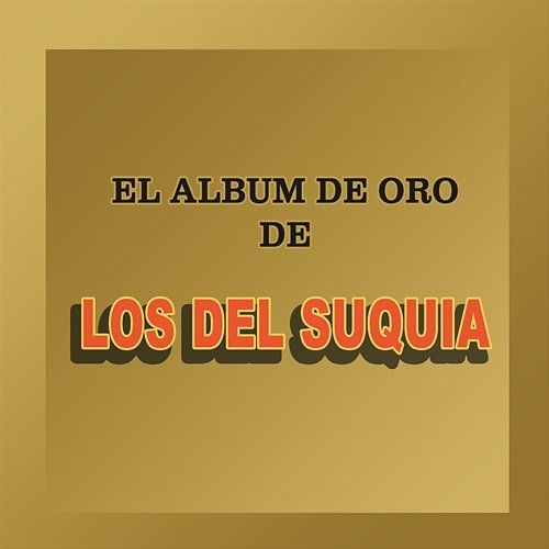 El Álbum de Oro de... Los Del Suquia