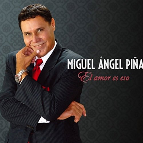 El amor es eso Miguel Angel Piña