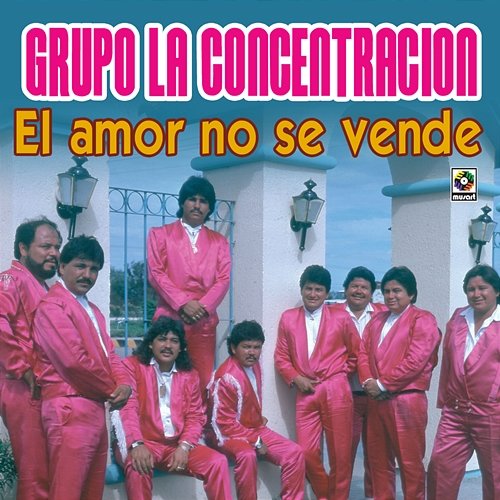 El Amor No Se Vende Grupo la Concentración