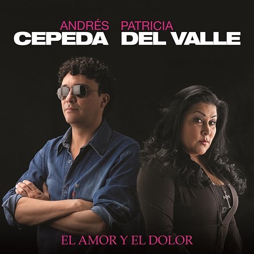 El Amor y el Dolor Andrés Cepeda, Patricia Del Valle