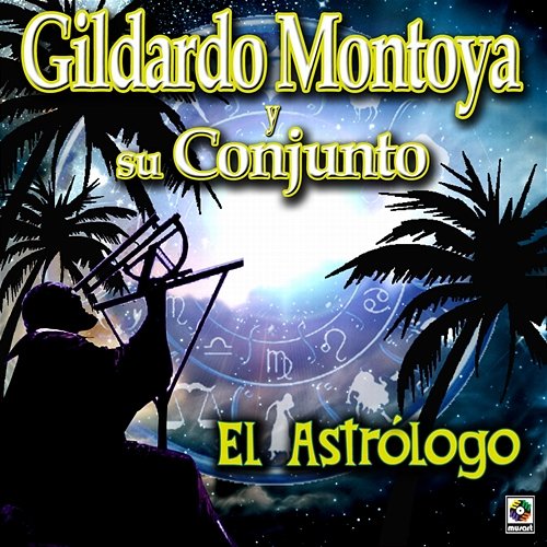 El Astrólogo Gildardo Montoya y Su Conjunto